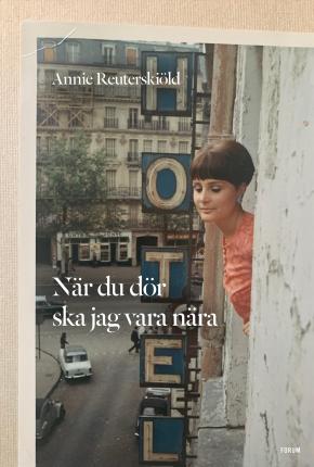 Cover for Annie Reuterskiöld · När du dör ska jag vara nära (Bound Book) (2022)