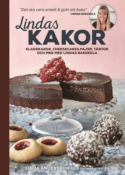 Cover for Linda Andersson · Lindas kakor : kladdkakor, cheesecakes, pajer, tårtor och mer med Lindas bakskola (Bound Book) (2017)