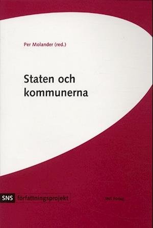 Cover for Per Molander · SNS författningsprojekt: Staten och kommunerna (Book) (2003)