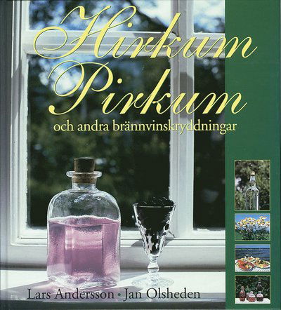 Cover for Jan Olsheden · Hirkum Pirkum och andra brännvinskryddningar (Bound Book) (1996)