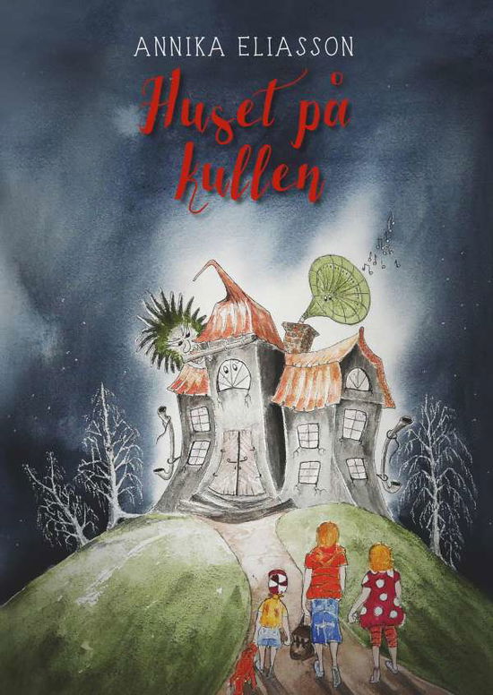 Cover for Annika Eliasson · Huset på kullen : Huset på kullen (Hardcover Book) (2018)