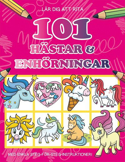 Cover for Nat Lambert · Lär dig att rita 101 hästar &amp; enhörningar (Book) (2021)