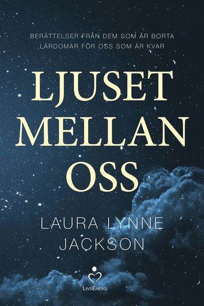 Cover for Laura Lynne Jackson · Ljuset mellan oss (ePUB) (2017)