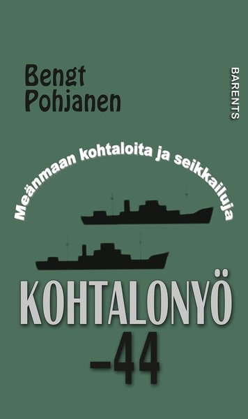 Cover for Bengt Pohjanen · Meänmaan kohtaloita ja seikkailuja: Kohtalonyö -44 (Bound Book) (2018)