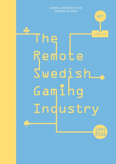 Cover for Dennis Avorin · The remote Swedish gaming industry (Book) (2019)