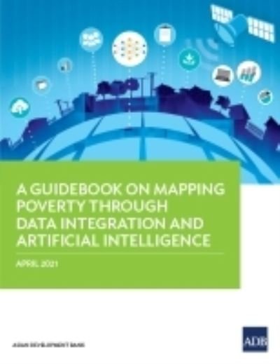 Cover for Asian Development Bank · A Guidebook on Mapping Poverty through Data Integration and Artificial Intelligence (Paperback Book) (2021)