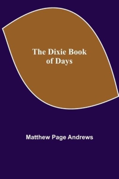 Cover for Matthew Page Andrews · The Dixie Book of Days (Pocketbok) (2021)