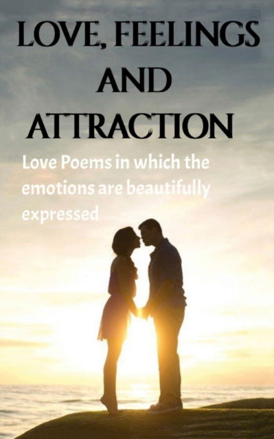 Cover for Archana Sai · Love, Feeling and Attraction (Bok) (2023)