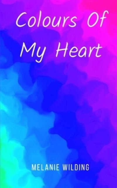 Cover for Melanie Wilding · Colours of My Heart (Paperback Book) (2023)