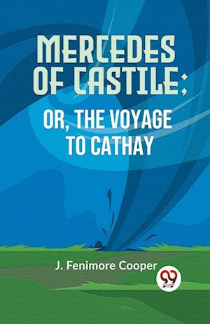 Cover for Fenimore Cooper J · Mercedes of CastileOr, The Voyage to Cathay (Edition2023) (Paperback Book) (2023)