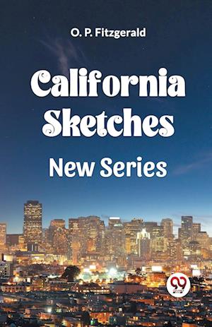 Cover for O P Fitzgerald · California Sketches New Series (Paperback Book) (2024)