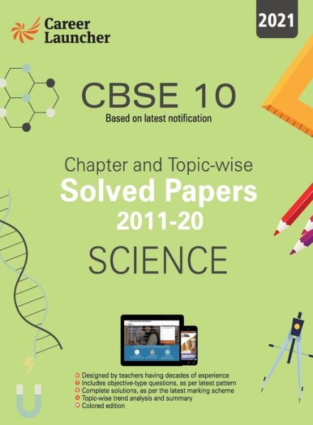 Cover for Career Launcher · Cbse Class X 2021 Chapter and Topic-Wise Solved Papers 2011-2020 Science (All Sets Delhi &amp; All India) (Taschenbuch) (2020)