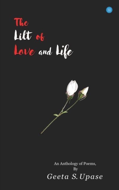 Cover for Geeta S Upase · The Lilt of Love and Life (Pocketbok) (2020)