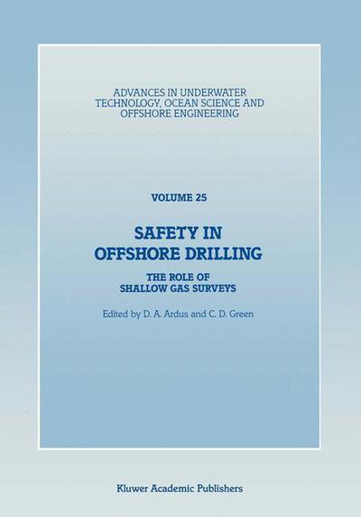 Cover for D a Ardus · Safety in Offshore Drilling: The Role of Shallow Gas Surveys, Proceedings of an International Conference (Safety in Offshore Drilling) organized by the Society for Underwater Technology and held in London, U.K., April 25 &amp; 26, 1990 - Advances in Underwate (Paperback Bog) [Softcover reprint of the original 1st ed. 1990 edition] (2011)