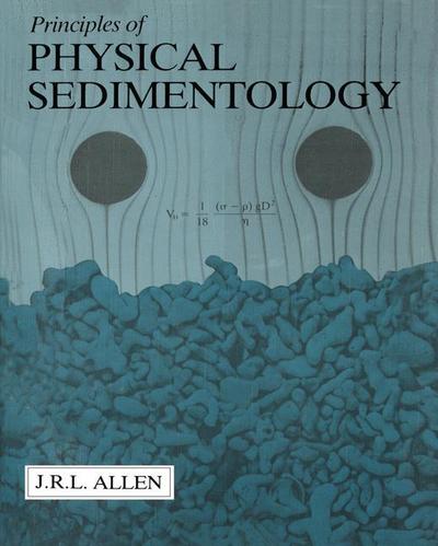 Cover for John Allen · Principles of Physical Sedimentology (Taschenbuch) [Softcover reprint of the original 1st ed. 1985 edition] (2012)