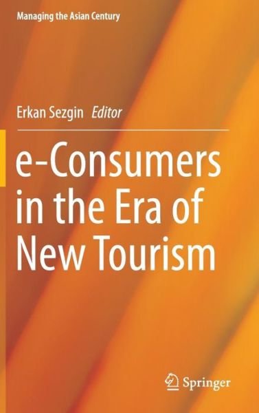 Cover for E-consumers in the Era of New Tourism - Managing the Asian Century (Hardcover Book) [1st ed. 2016 edition] (2016)