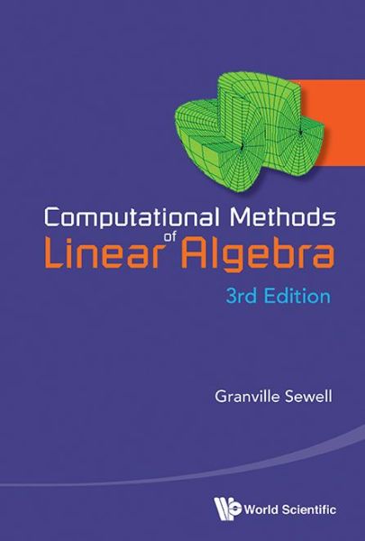 Cover for Sewell, Granville (Univ Of Texas, El Paso, Usa) · Computational Methods Of Linear Algebra (3rd Edition) (Gebundenes Buch) [3 Revised edition] (2014)