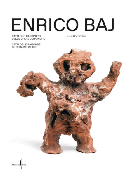 Cover for Enrico Baj: Catalogue Raisonne of Ceramic Works (Hardcover Book) (2024)