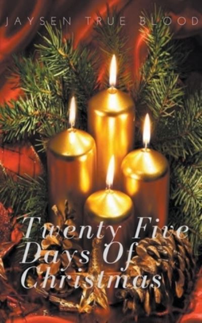 Cover for Jaysen True Blood · Twenty-Five Days Of Christmas (Pocketbok) (2021)