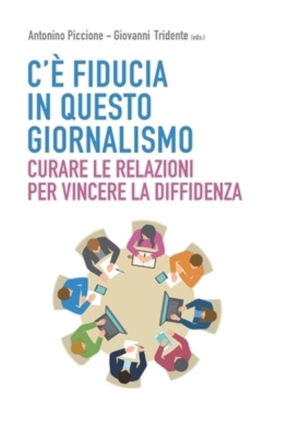 Cover for Antonino Piccione · C'e fiducia in questo giornalismo: Curare le relazioni per vincere la diffidenza (Paperback Book) (2022)