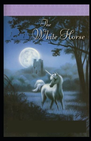 White Horse: - Emanuel Swedenborg - Kirjat - Independently Published - 9798513337850 - tiistai 1. kesäkuuta 2021