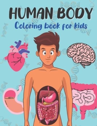 Human Body Coloring Book For Kids - Golden Cow - Bøker - Independently Published - 9798552624850 - 24. oktober 2020