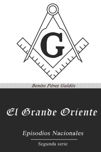 Cover for Benito Perez Galdos · El Grande Oriente (Paperback Book) (2020)