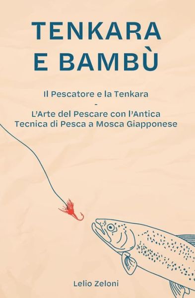 Cover for Lelio Zeloni · Tenkara e Bambu (Taschenbuch) (2020)