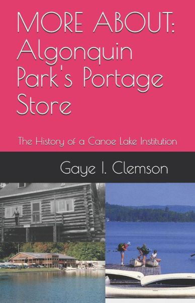 Algonquin Park's Portage Store - Gaye I Clemson - Kirjat - Independently Published - 9798608451850 - tiistai 4. helmikuuta 2020