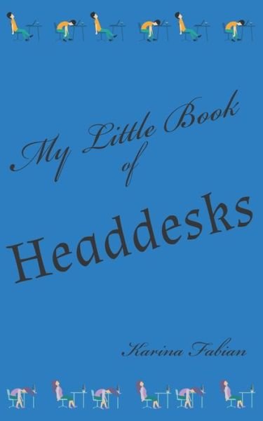 Cover for Karina Fabian · My Little Book of Headdesks (Pocketbok) (2020)