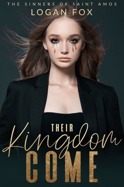 Cover for Logan Fox · Their Kingdom Come: A Dark Bully Romance - The Sinners of Saint Amos (Paperback Book) (2020)