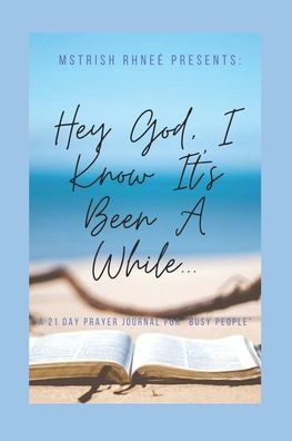 Cover for Mstrish Rhnee · Hey God, I Know It's Been A While... (Paperback Book) (2020)