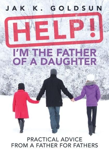 Cover for Jak K Goldsun · Help! I'm the Father of a Daughter (Paperback Book) (2020)