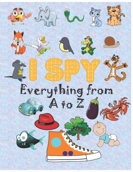 Cover for Spy Everything Coloring Book · I Spy Everything from a to Z (Paperback Book) (2020)
