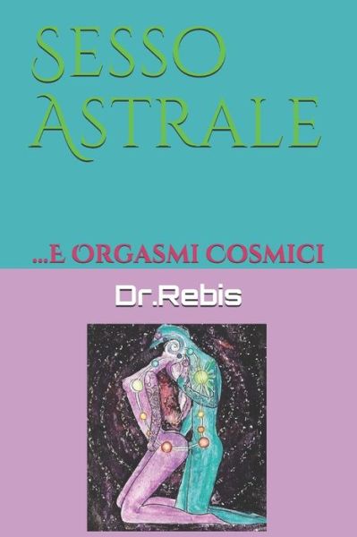 Cover for Dr Rebis · Sesso Astrale (Paperback Book) (2020)