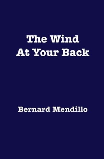 Cover for Bernard Mendillo · The Wind at Your Back (Paperback Book) (2020)