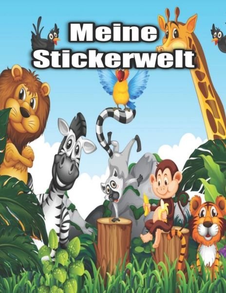 Meine Stickerwelt - Tierbabys Anna - Bøger - Independently Published - 9798666280850 - 18. juli 2020