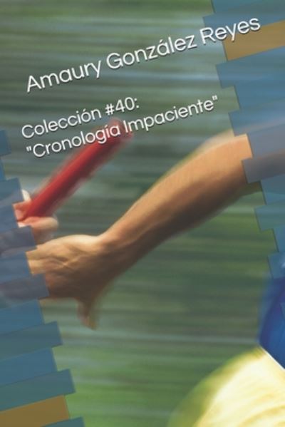 Coleccion #40 - Amaury González Reyes - Książki - Independently Published - 9798673095850 - 6 sierpnia 2020