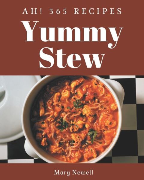 Cover for Mary Newell · Ah! 365 Yummy Stew Recipes (Paperback Book) (2020)