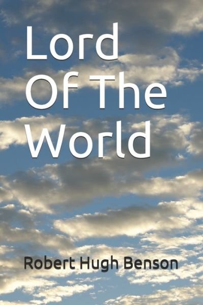 Cover for Robert Hugh Benson · Lord Of The World (Paperback Book) (2020)