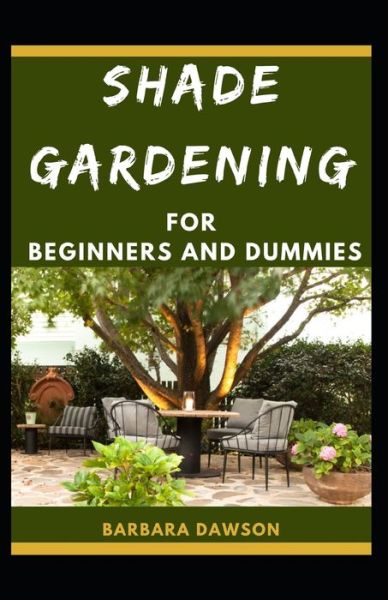 Cover for Barbara Dawson · Shade Gardening For Beginners And Dummies (Paperback Book) (2020)