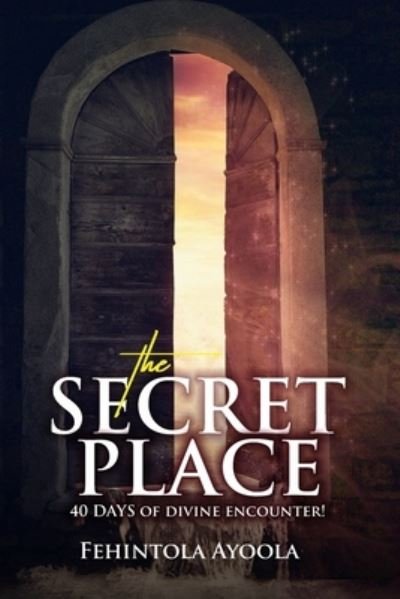Cover for Fehintola Ayoola · The Secret Place (Pocketbok) (2021)