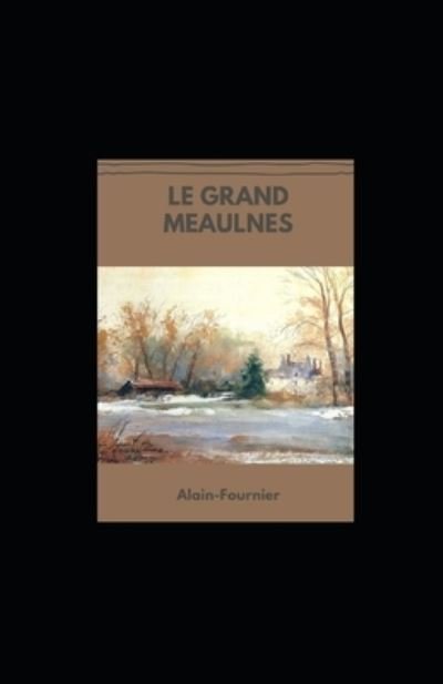 Cover for Alain Fournier · Le Grand Meaulnes illustree (Paperback Book) (2021)