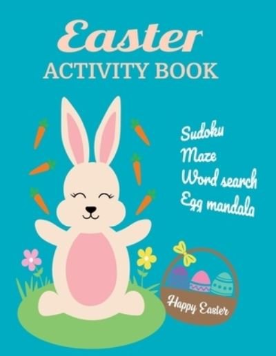 Cover for Lima Joelma Lima · Easter Activity book: Sudoku, Maze, Word seach, Egg Mandala (Paperback Bog) (2021)
