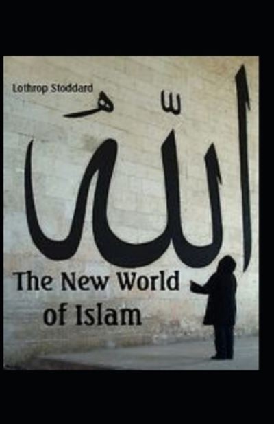 Cover for Lothrop Stoddard · New World of Islam (Paperback Book) (2021)