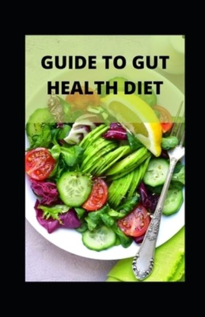 Cover for Michael Richards · Guide to Gut Health Diet (Paperback Book) (2021)