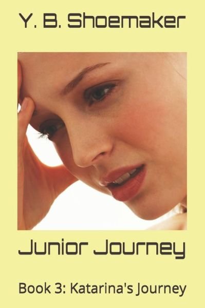 Junior Journey - Y B Shoemaker - Bücher - Independently Published - 9798748926850 - 5. Mai 2021