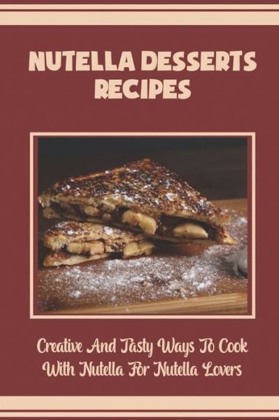 Cover for Telma Babonis · Nutella Desserts Recipes (Paperback Book) (2021)