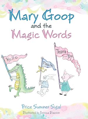 Cover for Price Sumner Sigal · Mary Goop and the Magic Words (Book) (2024)