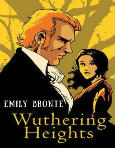 Wuthering Heights (Annotated) - Emily Bronte - Books - Independently Published - 9798828921850 - May 17, 2022